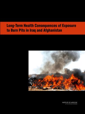 cover image of Long-Term Health Consequences of Exposure to Burn Pits in Iraq and Afghanistan